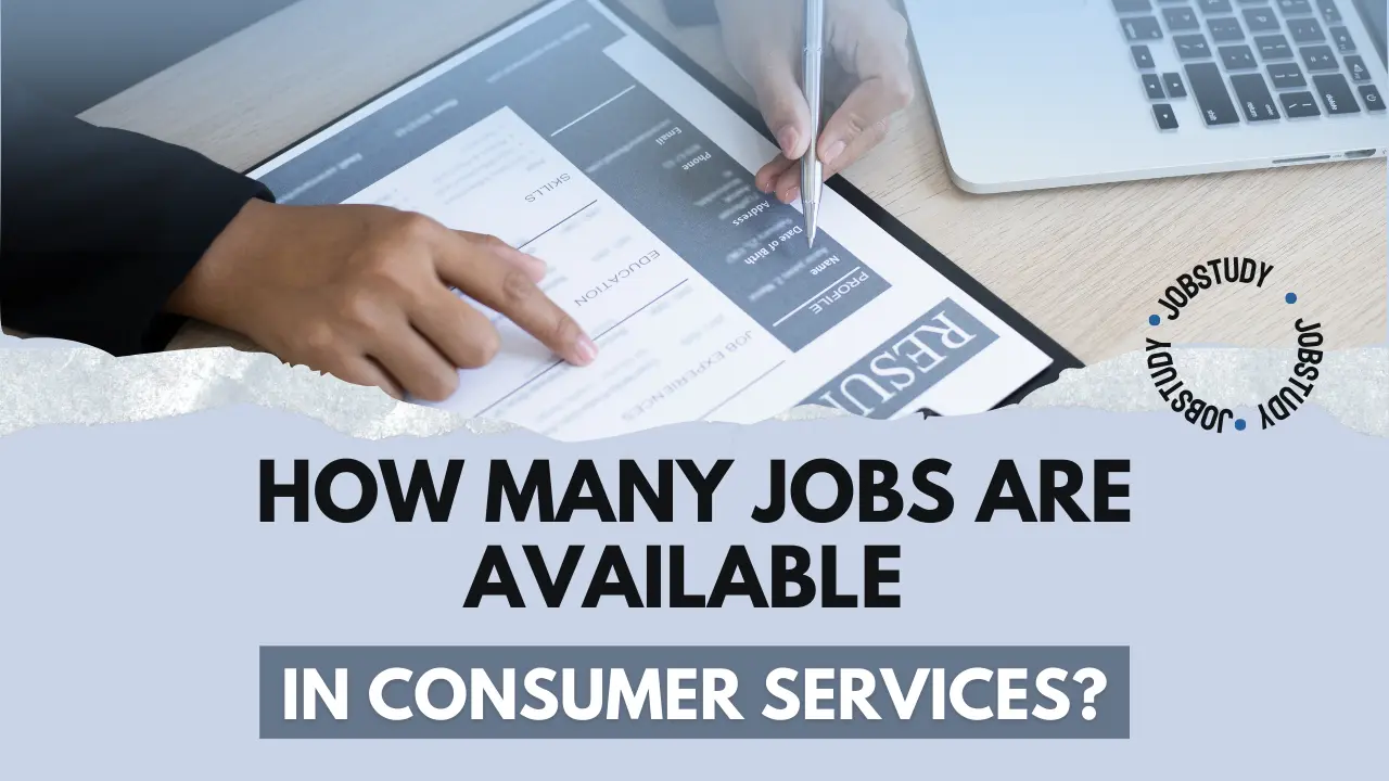 How Many Jobs Are Available in Consumer Services?