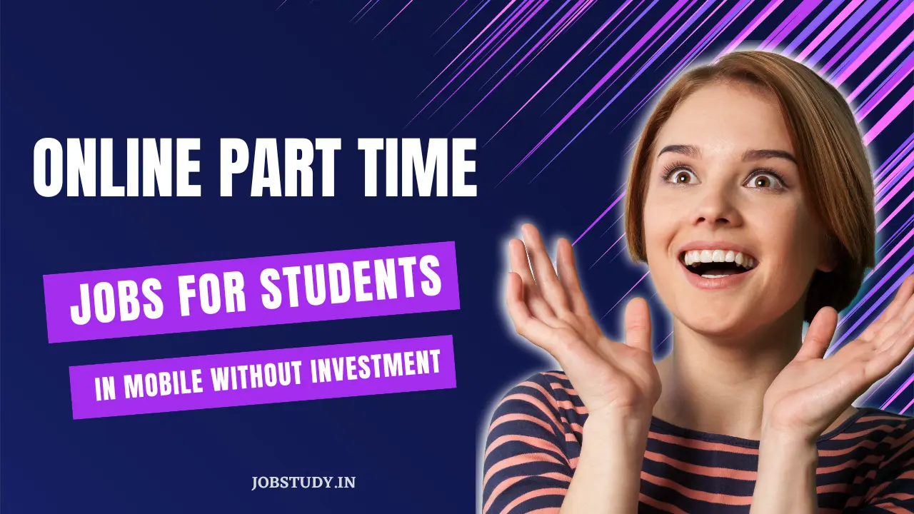 Online Part Time Jobs For Students Earn Money Using Your Mobile 